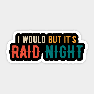 Raid Night MMO Lover Raid Gamer Sticker